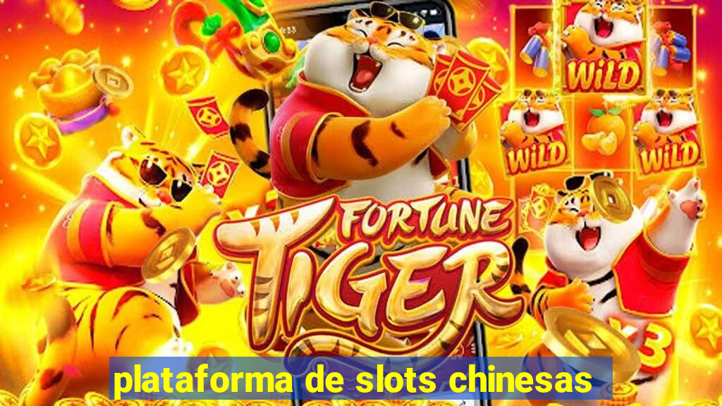 plataforma de slots chinesas